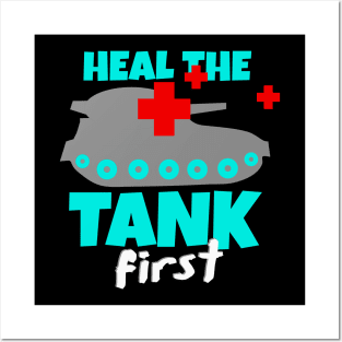 Heal The Tank First Gaming Gamer Gift Posters and Art